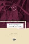 Protecting Indigenous Knowledge and Heritage: A Global Challenge (Purich's Aboriginal Issues Series)