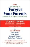 Why you still need to forgive your parents : and how to do it with ease and grace (Paperback)
