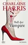 Ball der Vampire by Charlaine Harris Ball der Vampire by Charlaine Harris