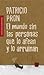 El mundo sin las personas que lo afean y lo arruinan by Patricio Pron