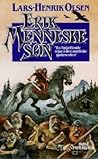 Erik Menneskesøn by Lars-Henrik Olsen