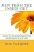 New from the Inside Out: How to Transform Your Mind and Your Life