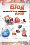 BLOG UNTUK USAHA KECIL DAN MENENGAH (UKM) BLOG UNTUK USAHA KECIL DAN MENENGAH (UKM)