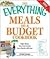 The Everything Meals on a Budget Cookbook: High-flavor, low-cost meals your family will love