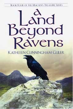 A Land Beyond Ravens (Macsen's Treasure, #4)