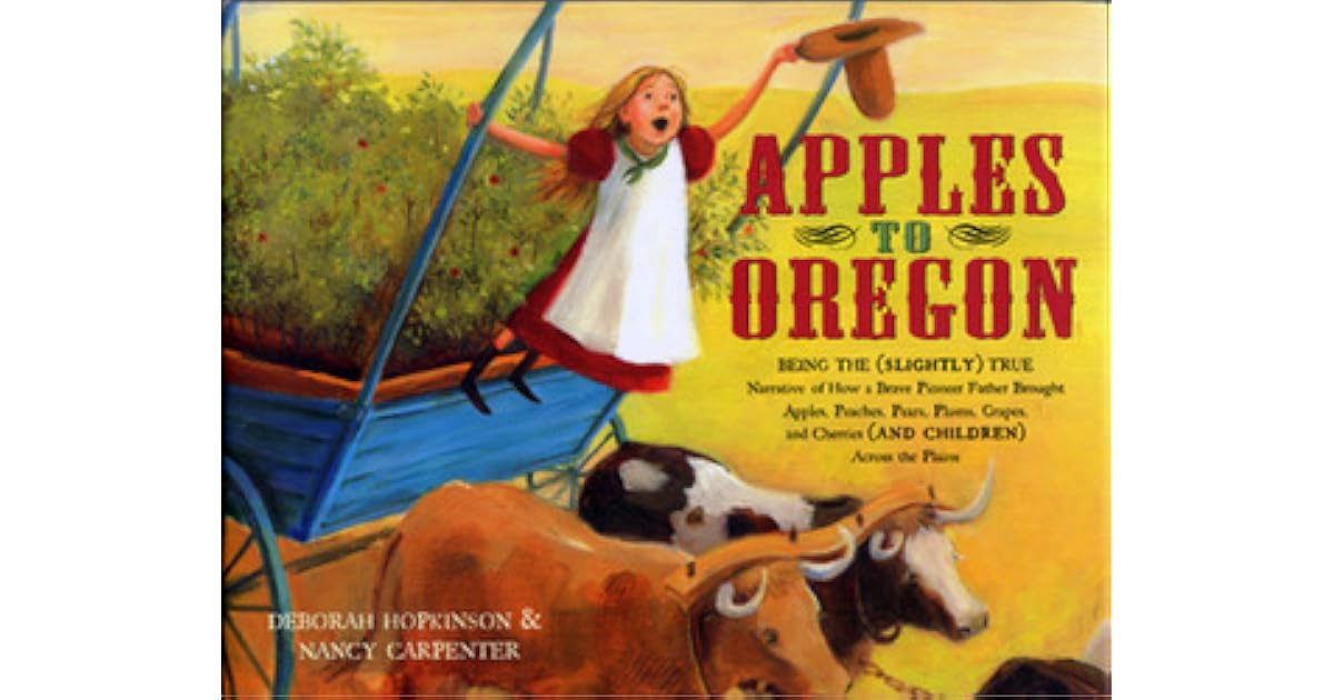 Apples to Oregon Being the (Slightly) True Narrative of How a Brave