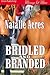 Bridled and Branded (Bridle...