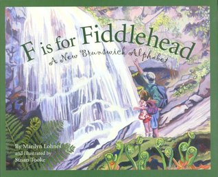 F is for Fiddlehead: A New Brunswick Alphabet (Discover Canada Province by Province)