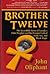 Brother Twelve: The Incredi...