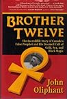 Brother Twelve by John Oliphant