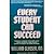 Every Student Can Succeed: Finally A Book That Explains How to reach and Teach Every Student in your School