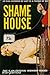 Shame House
