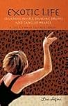 Exotic Life: Laughing Rivers, Dancing Drums and Tangled Hearts