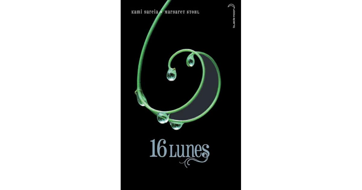 16 Lunes (Le Livre des Lunes, #1) by Kami Garcia