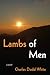 Lambs of Men by Charles Dodd White