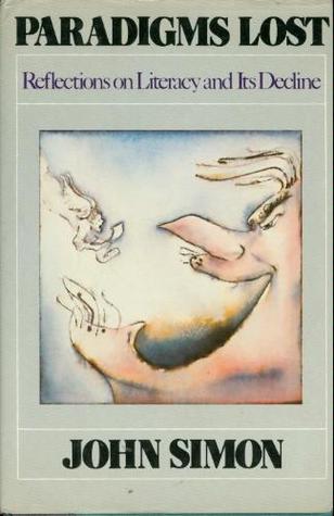 Paradigms Lost: Reflections on Literacy and Its Decline (Hardcover)