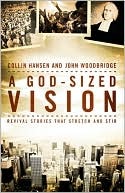 A God-Sized Vision: Revival Stories that Stretch and Stir (Hardcover)