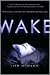 Wake by Lisa McMann Wake by Lisa McMann