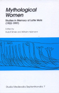 Mythological Women: Studies in Memory of Lotte Motz (1922-1997)