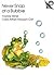 Never Snap at a Bubble: Small Book (Magic Beans)