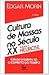 A Cultura de Massas no Século XX - O Espirito do Tempo