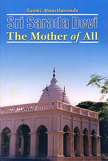 Sri Sarada Devi: The Mother of All