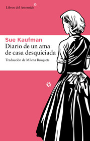 Portada de Diario de un ama de casa desquiciada, de Sue Kaufman