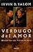Verdugo del Amor by Irvin D. Yalom