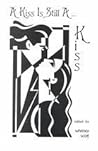 A Kiss Is Still a Kiss (Black-and-white Anthologies)