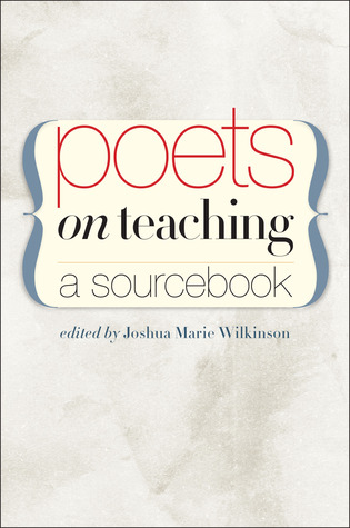 Poets on Teaching: A Sourcebook (Paperback)