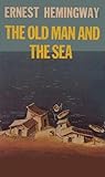 The Old Man and the Sea by Ernest Hemingway