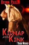 Kidnap and Kink by Brynn Paulin
