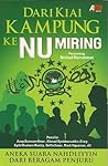 Dari Kiai Kampung Ke NU Miring: Aneka Suara Nahdliyyin Dari Beragam Penjuru