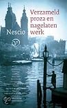 Verzameld proza en nagelaten werk by Nescio Verzameld proza en nagelaten werk by Nescio