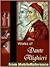 Works of Dante Alighieri. Includes The Divine Comedy in three... by Dante Alighieri