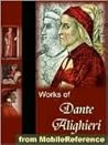 Works of Dante Alighieri. Includes The Divine Comedy in three translations (with one version illustrated by Gustave Dore). Also includes The Banquet