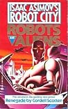 Renegade (Isaac Asimov's Robot City: Robots and Aliens, #2)