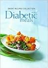 Diabetic Meals (Great Recipes Collection)