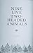 Nine Live Two-Headed Animals