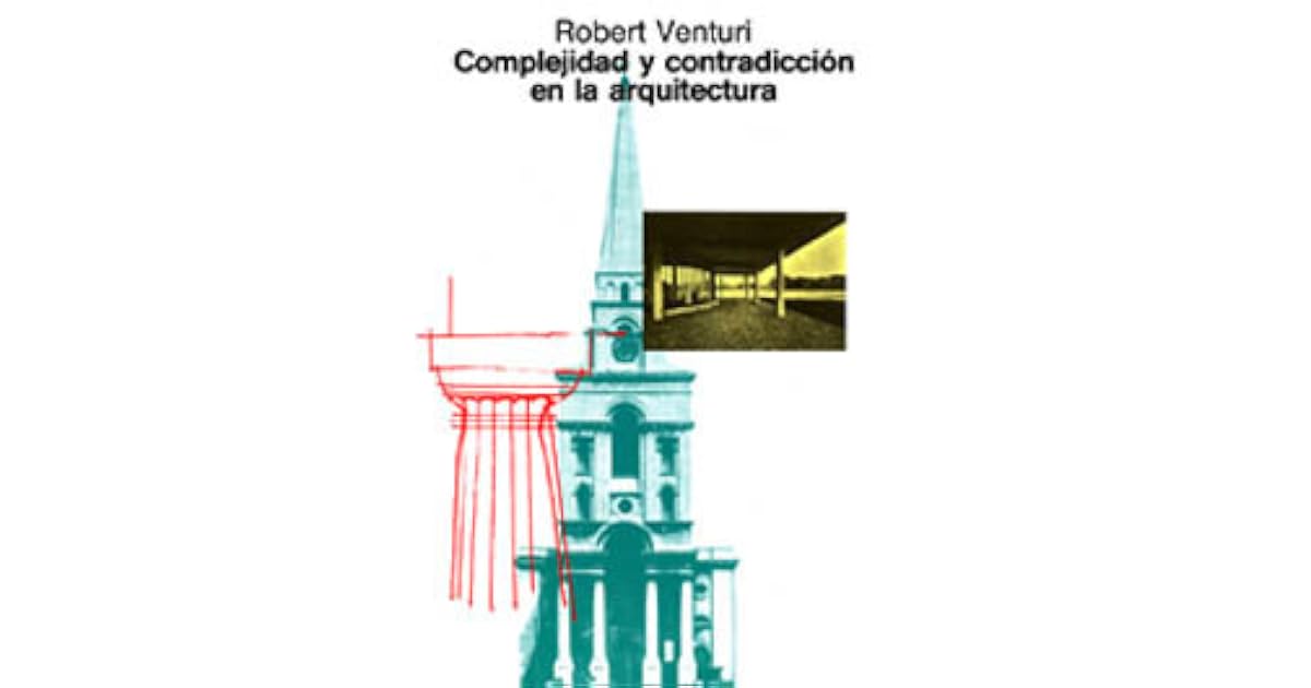 Complejidad y contradiccion en la arquitectura by Robert Venturi