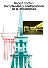Complejidad y contradiccion en la arquitectura by Robert Venturi