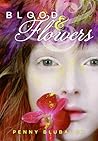 Blood & Flowers by Penny Blubaugh