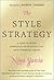 The Style Strategy: A Less-Is-More Approach to Staying Chic and Shopping Smart