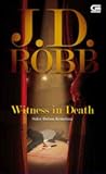 Witness in Death - Saksi dalam Kematian by J.D. Robb Witness in Death - Saksi dalam Kematian by J.D. Robb