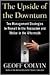 The Upside of the Downturn: Ten Management Strategies to Prevail in the Recession and Thrive in the Aftermath