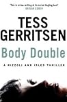 Body Double by Tess Gerritsen Body Double by Tess Gerritsen
