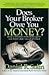 Does Your Broker Owe You Mo...