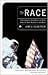 The Race: The Complete True Story of How America Beat Russia to the Moon