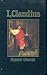 I, Claudius: From the autobiography of Tiberius Claudius, Emperor of the Romans, born BC 10, murdered and deified AD 54