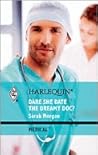 Dare She Date the Dreamy Doc? by Sarah   Morgan